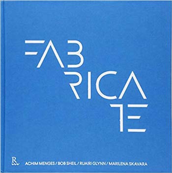 󾕇 دانلود کتاب Fabricate - Rethinking Design And Construction, 2017 - دانلود کتاب های دانشگاهی