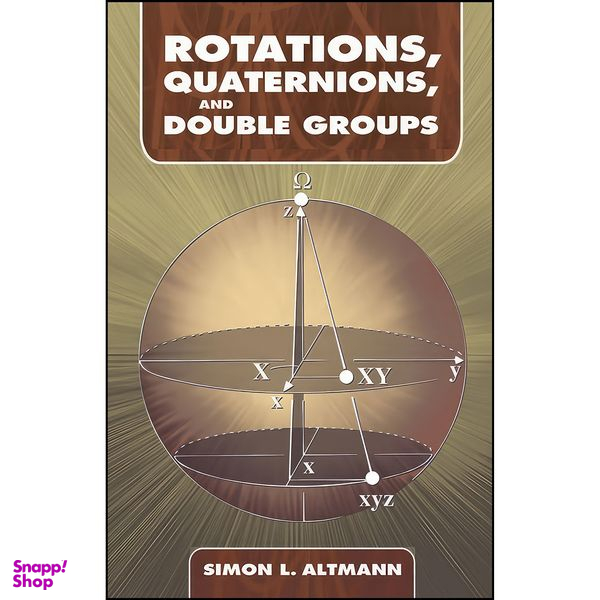 کتاب Rotations, Quaternions, and Double Groups اثر Simon L. Altmann انتشارات Dover Publications