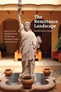 [PDF] دانلود کتاب The Remittance Landscape - Spaces Of Migration In Rural Mexico And Urban Usa, 2015