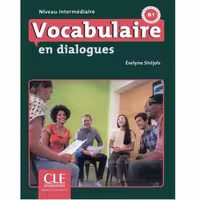 کتاب vocabulaire en dialoggues B1 اثر EVELYNE SIREJOLS انتشارات سی‌ال‌ای اینترنشنال