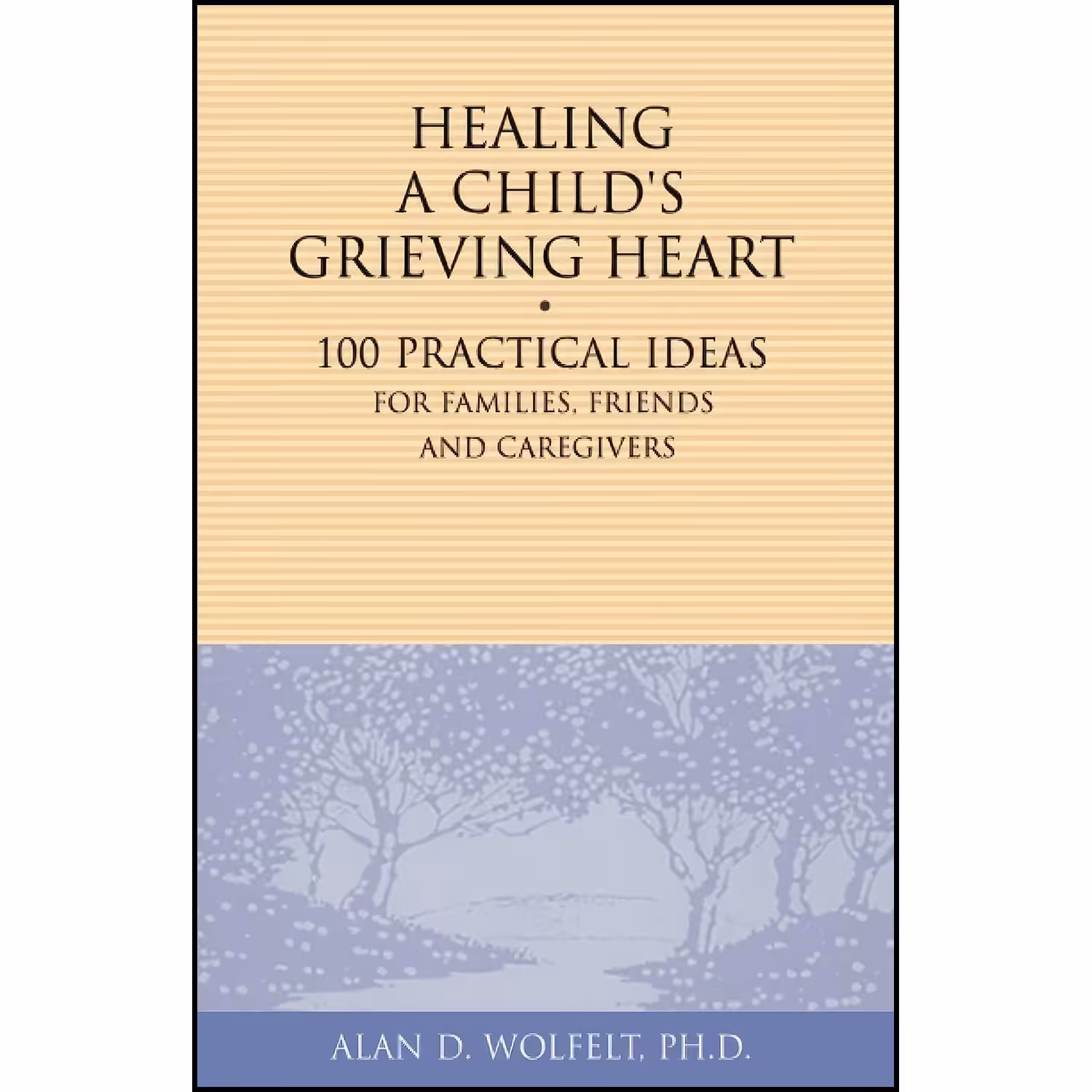 کتاب زبان اصلی Healing a Childs Grieving Heart اثر Alan Wolfelt
