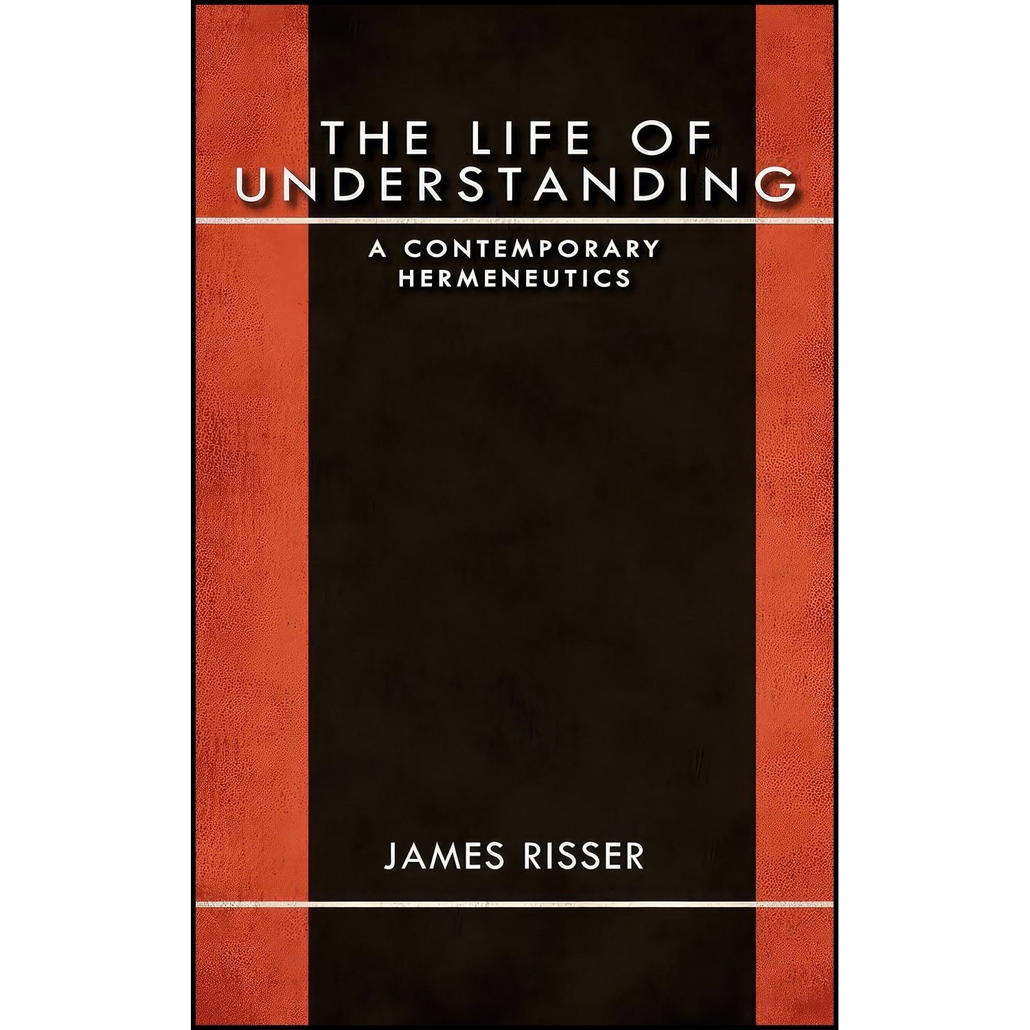 کتاب زبان اصلی The Life of Understanding اثر James Risser