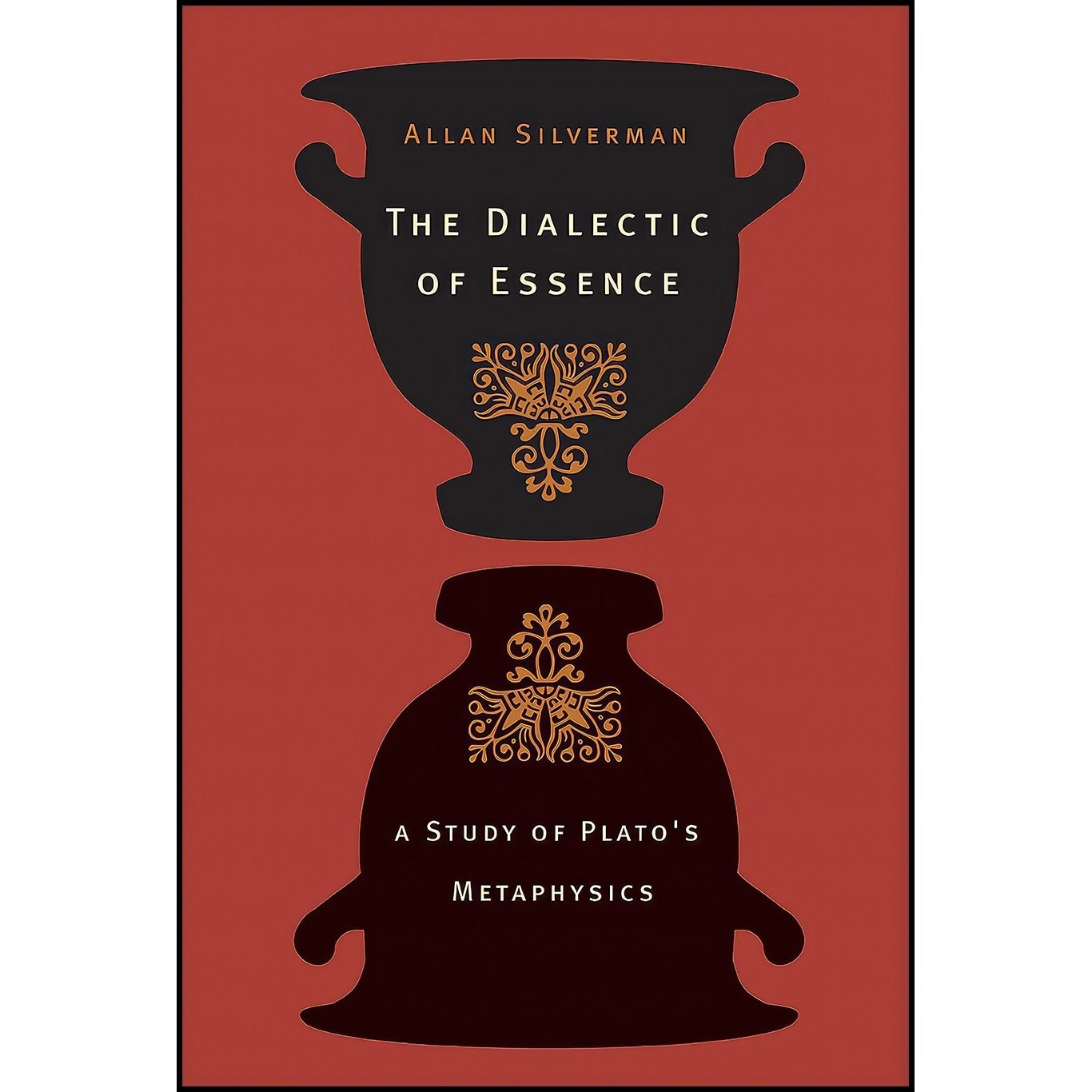 کتاب زبان اصلی The Dialectic of Essence اثر Allan Jay Silverman
