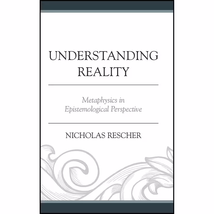 کتاب زبان اصلی Understanding Reality اثر Nicholas Rescher