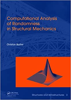 󾕇 دانلود کتاب Computational Analysis Of Randomness In Structural Mechanics - Structures And Infrastructures, 2009 - دانلود کتاب های دانشگاهی