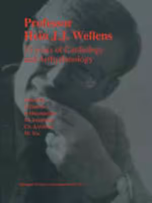 [PDF] دانلود کتاب Professor Hein J.J. Wellens - 33 Years Of Cardiology And Arrhythmology, 2000