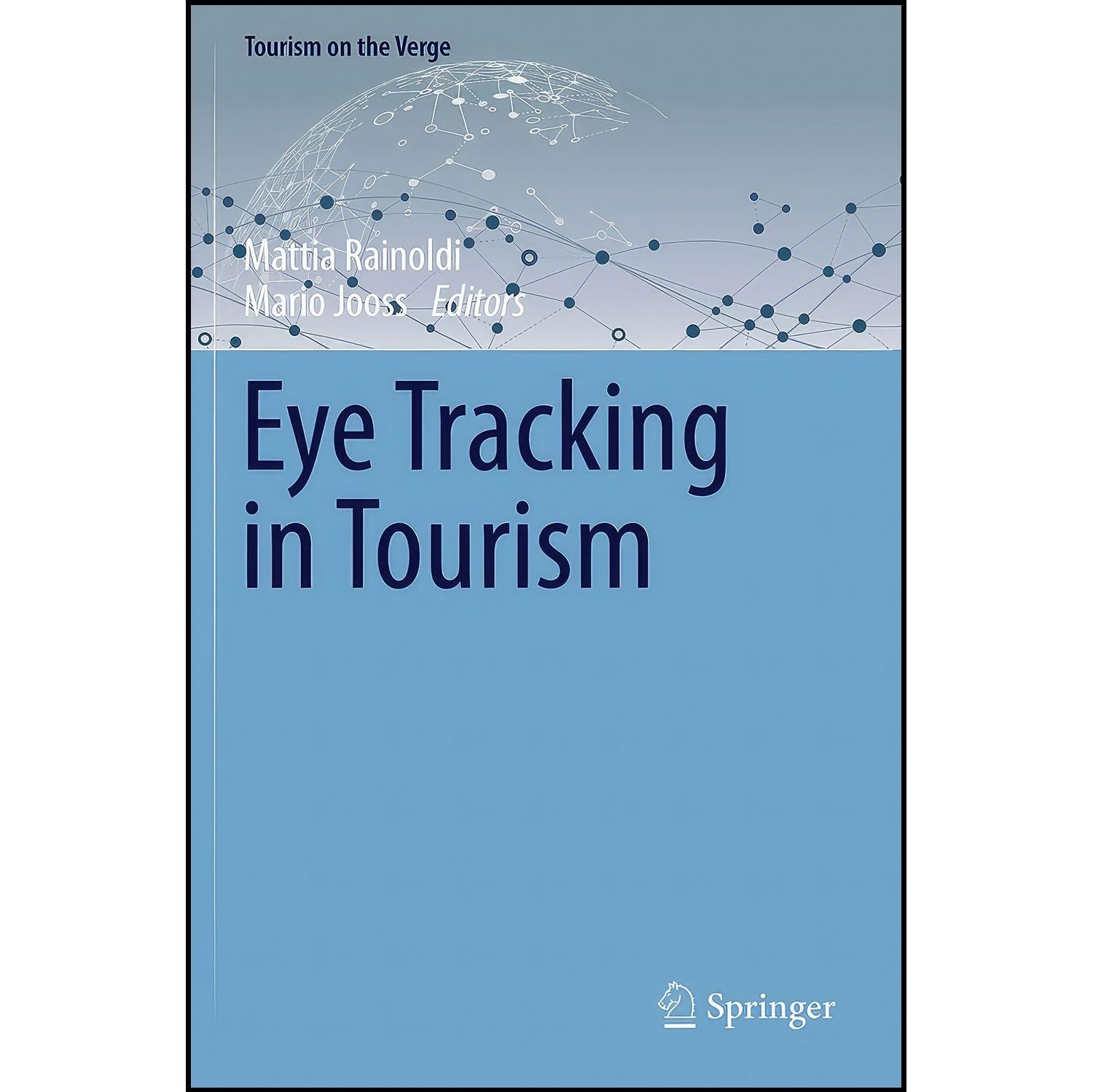 کتاب زبان اصلی Eye Tracking in Tourism اثر Mattia Rainoldi and Mario Jooss