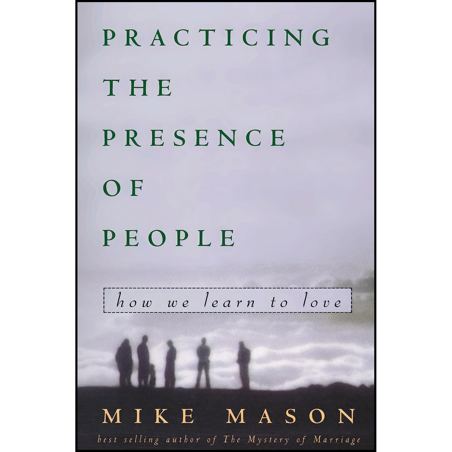 کتاب زبان اصلی Practicing the Presence of People اثر Mike Mason