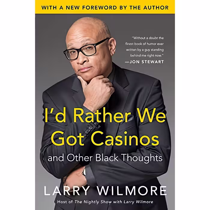 کتاب زبان اصلی Id Rather We Got Casinos اثر Larry Wilmore