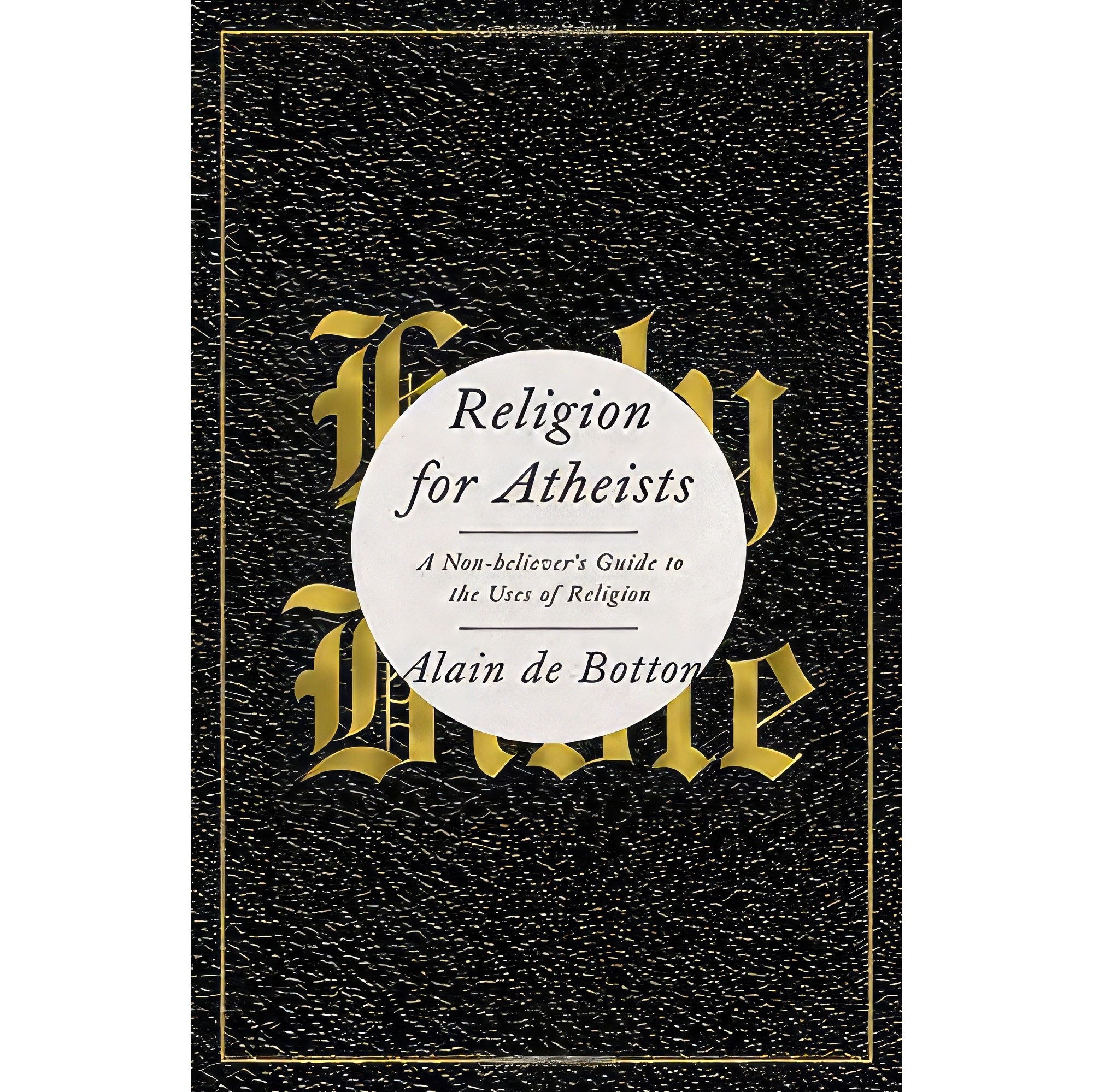 کتاب زبان اصلی Religion for Atheists اثر Alain de Botton انتشارات Pantheon