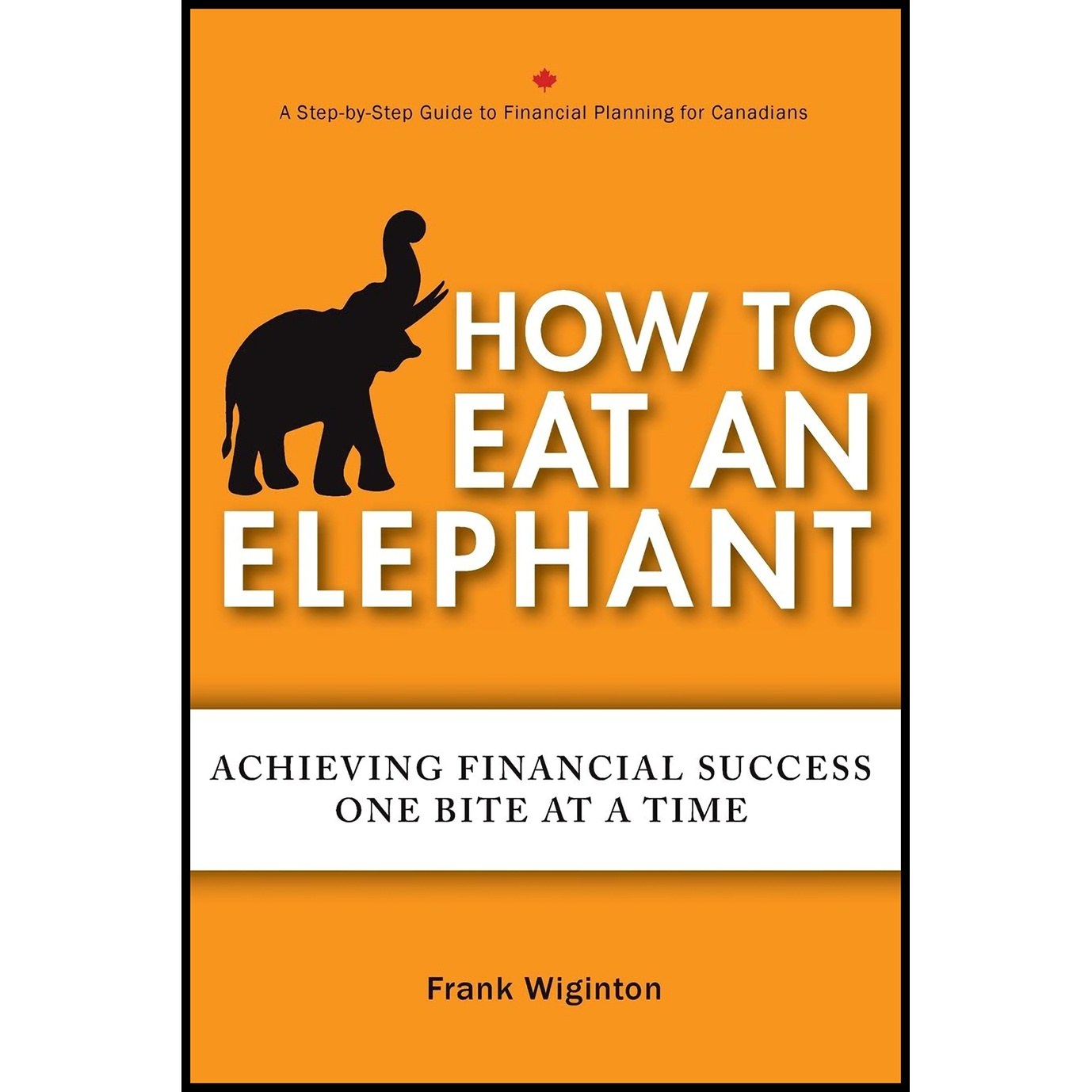 کتاب زبان اصلی How to Eat an Elephant اثر Frank Wiginton انتشارات Wiley