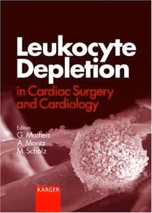 [PDF] دانلود کتاب Leukocyte Depletion In Cardiac Surgery And Cardiology, 2001