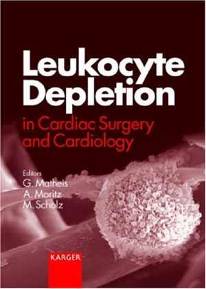 [PDF] دانلود کتاب Leukocyte Depletion In Cardiac Surgery And Cardiology, 2001
