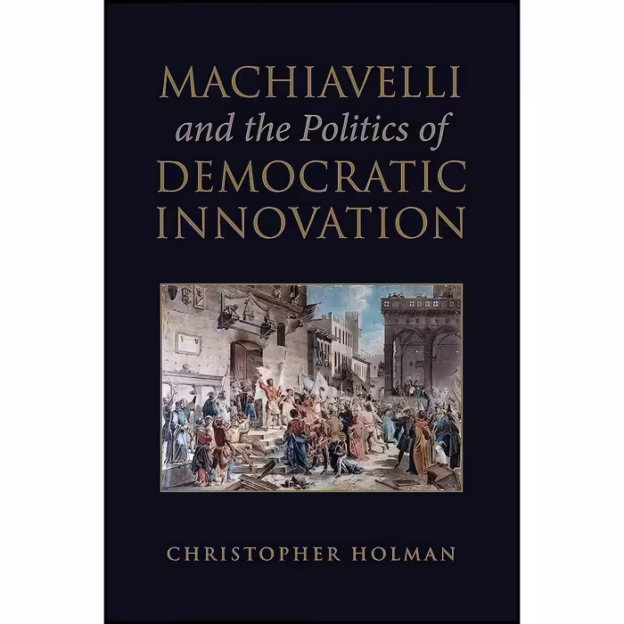کتاب زبان اصلی Machiavelli and the Politics of Democratic Innovation