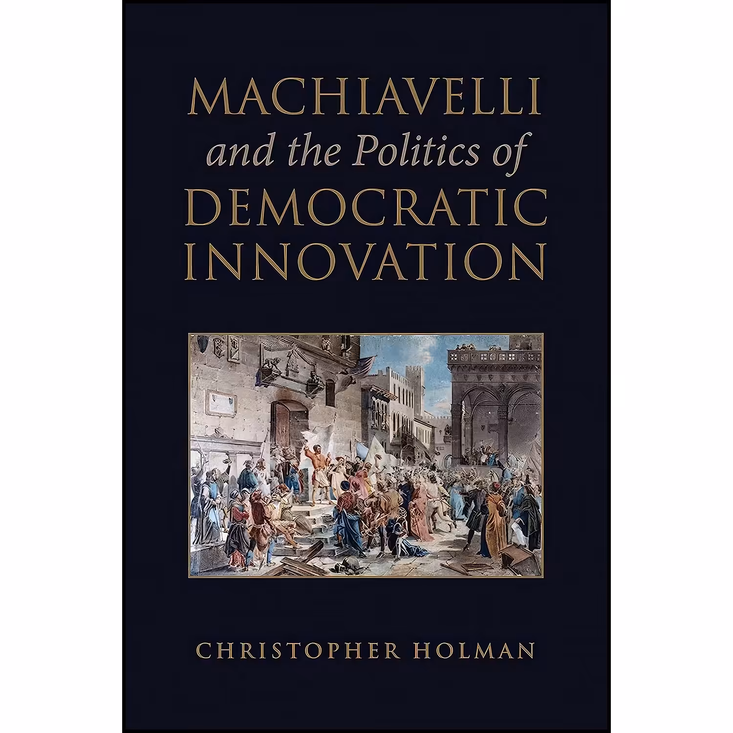 کتاب زبان اصلی Machiavelli and the Politics of Democratic Innovation
