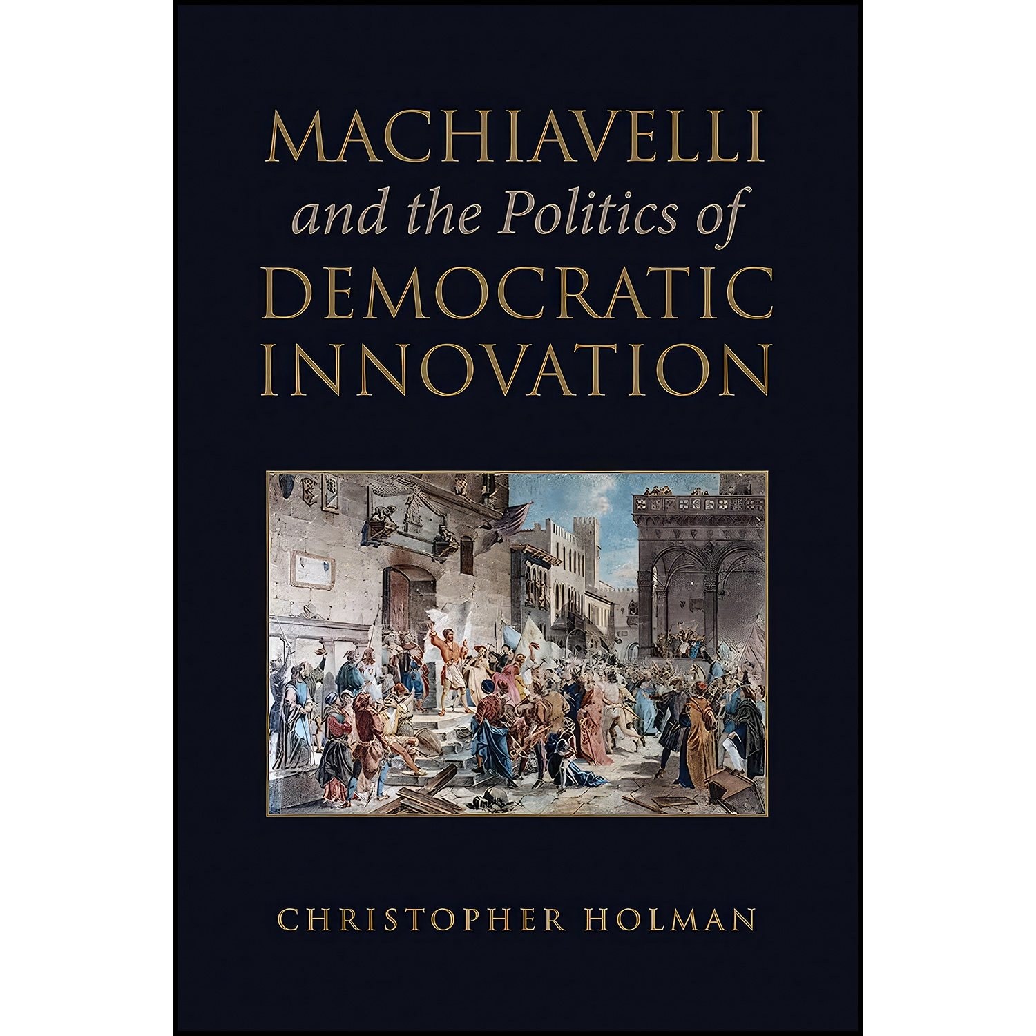 کتاب زبان اصلی Machiavelli and the Politics of Democratic Innovation