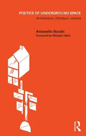 [PDF] دانلود کتاب Poetics Of Underground Space - Architecture, Literature, Cinema, 2021