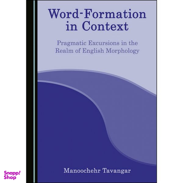 کتاب Word-Formation in Context اثر Manoochehr Tavangar انتشارات Cambridge Scholars Publishing