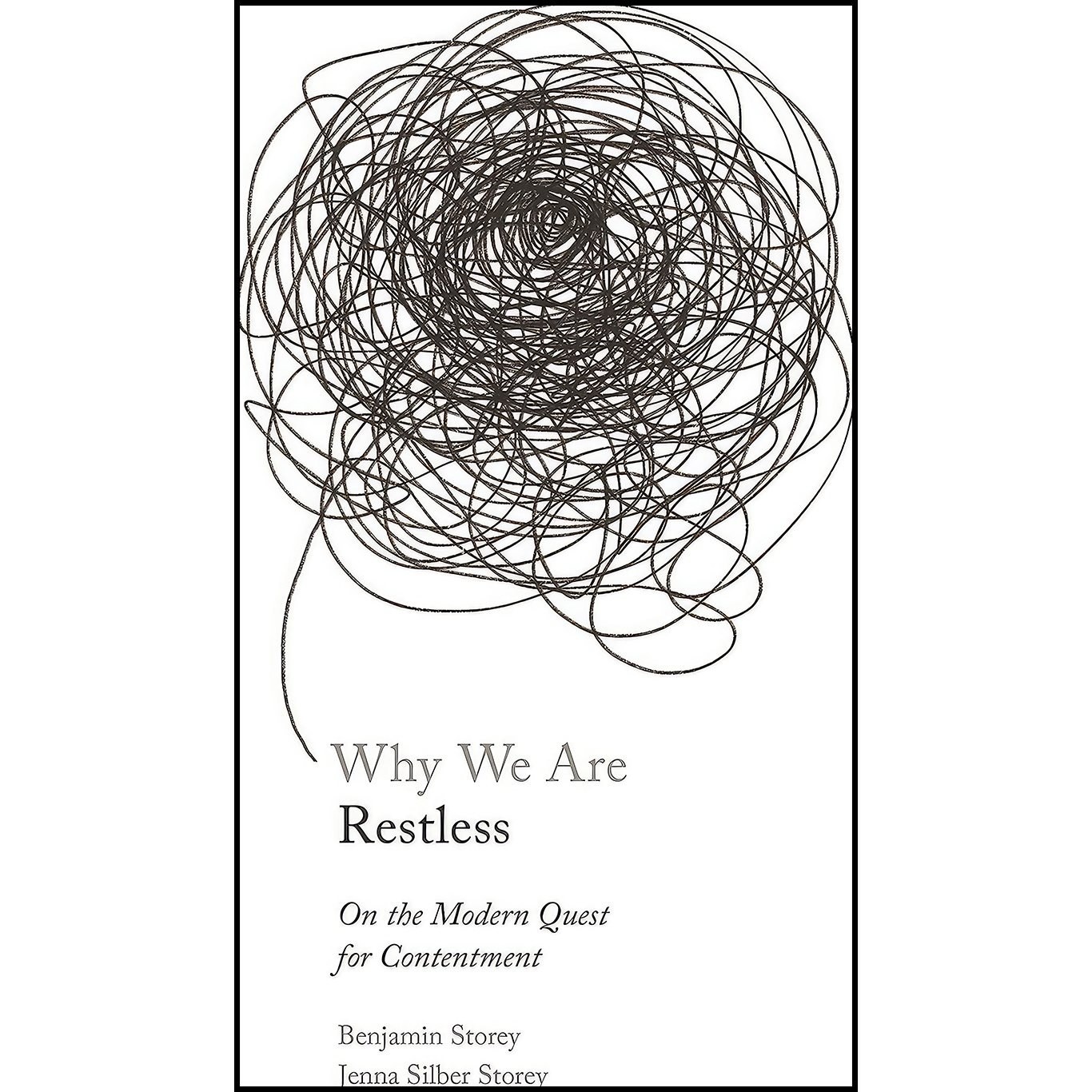 کتاب زبان اصلی Why We Are Restless اثر Benjamin Storey and Jenna Silber Storey