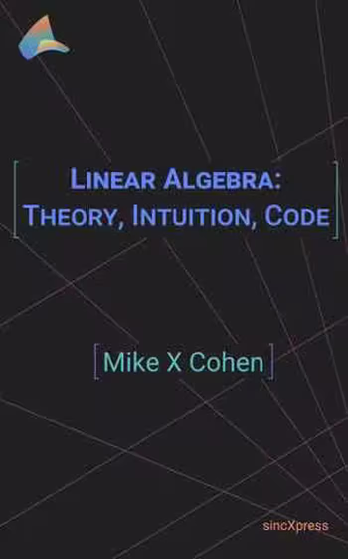 [EPUB] دانلود کتاب Linear Algebra - Intuition, Math, Code, 2021