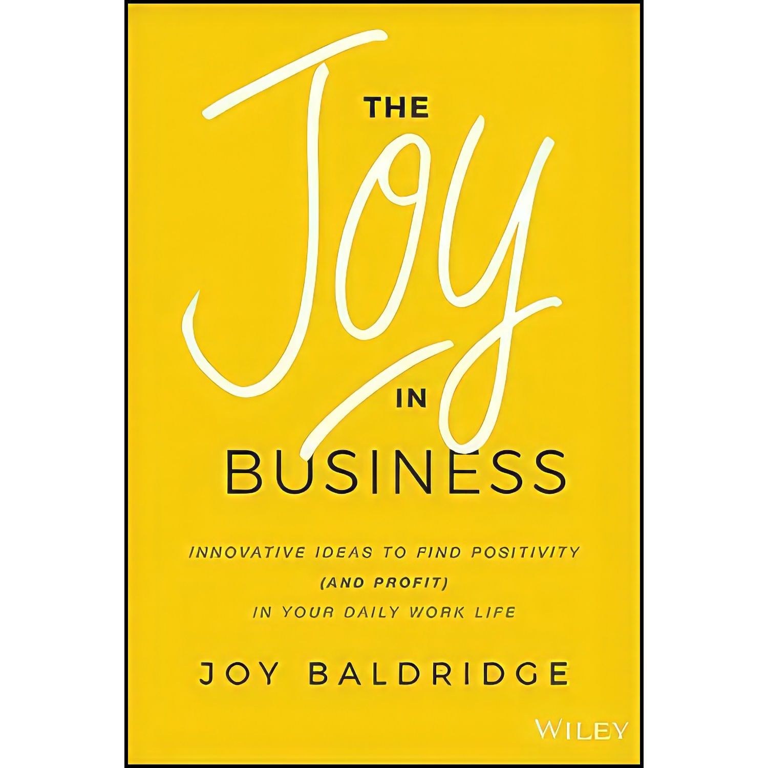 کتاب زبان اصلی The Joy in Business اثر Joy J D Baldridge