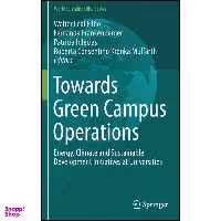 کتاب Towards Green Campus Operations اثر جمعي از نويسندگان انتشارات Springer
