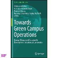 کتاب Towards Green Campus Operations اثر جمعي از نويسندگان انتشارات Springer