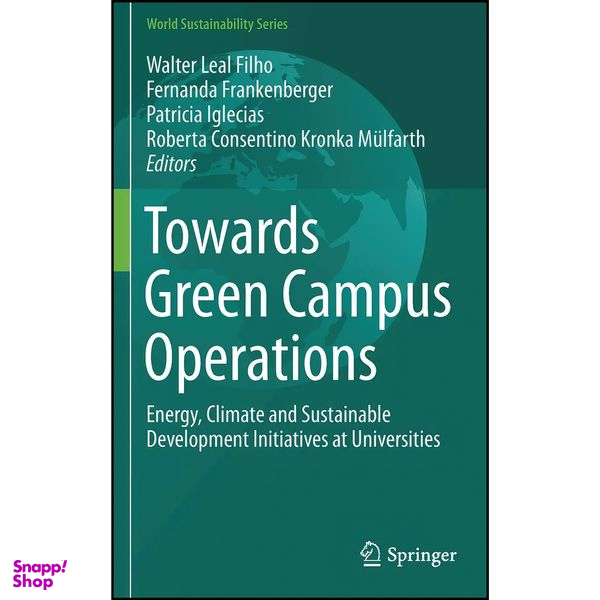 کتاب Towards Green Campus Operations اثر جمعي از نويسندگان انتشارات Springer