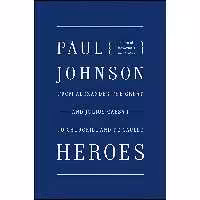 کتاب زبان اصلی Heroes اثر Paul Johnson انتشارات Harper