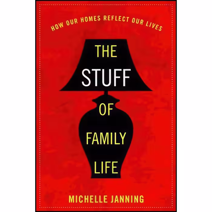 کتاب زبان اصلی The Stuff of Family Life اثر Michelle Janning