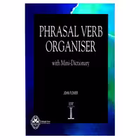 کتاب Phrasal Verb Organiser With Mini-Dictionary اثر John Flower انتشارات اشتیاق نور