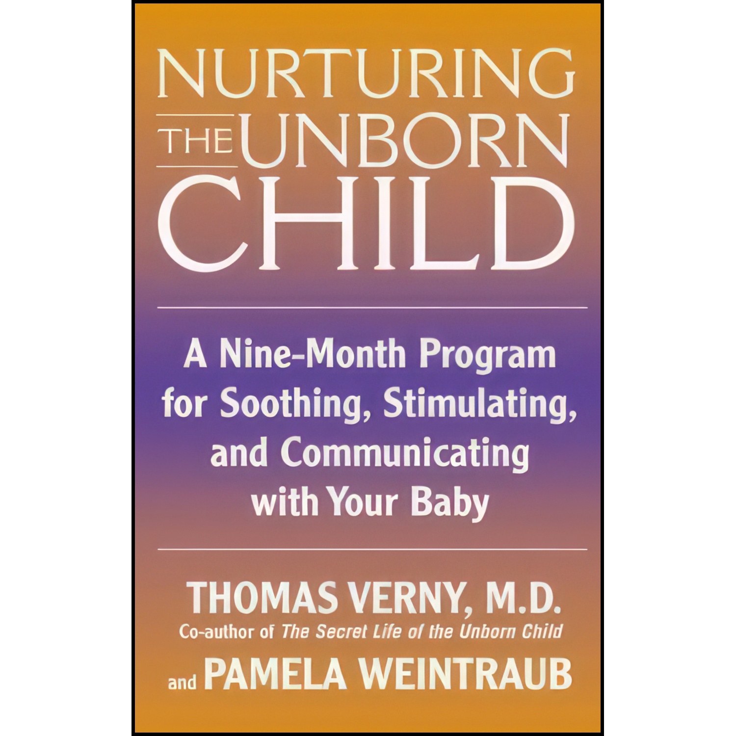 کتاب زبان اصلی Nurturing the Unborn Child اثر Thomas Verny and Pamela Weintraub