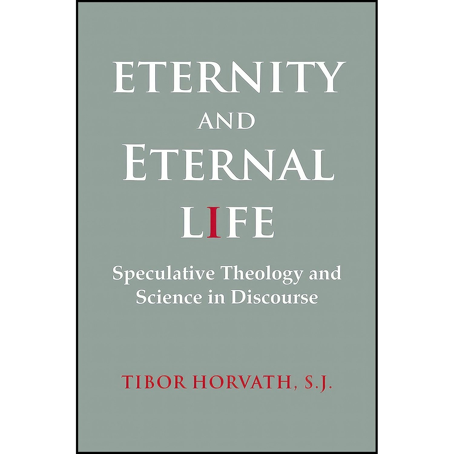 کتاب زبان اصلی Eternity and Eternal Life اثر Tibor Horvath