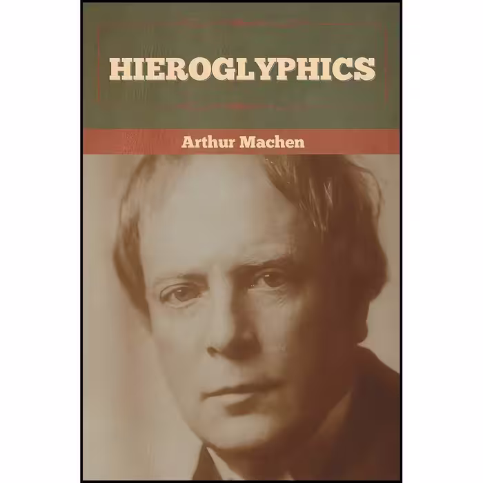 کتاب زبان اصلی Hieroglyphics اثر Arthur Machen انتشارات Bibliotech Press