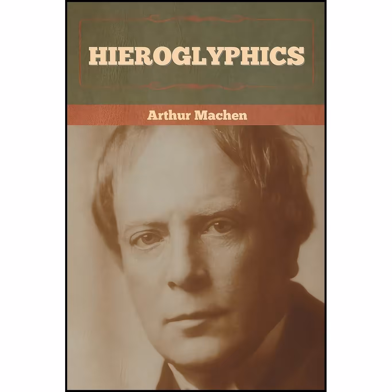 کتاب زبان اصلی Hieroglyphics اثر Arthur Machen انتشارات Bibliotech Press