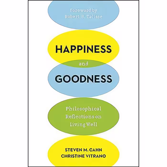 کتاب زبان اصلی Happiness and Goodness انتشارات Columbia University Press