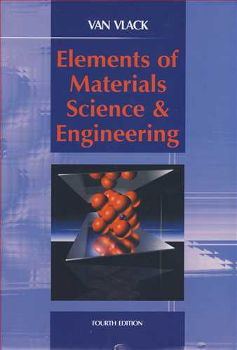 کتاب ELEMENTS OF MATERIALS SCIENCE &amp; ENGINEERING