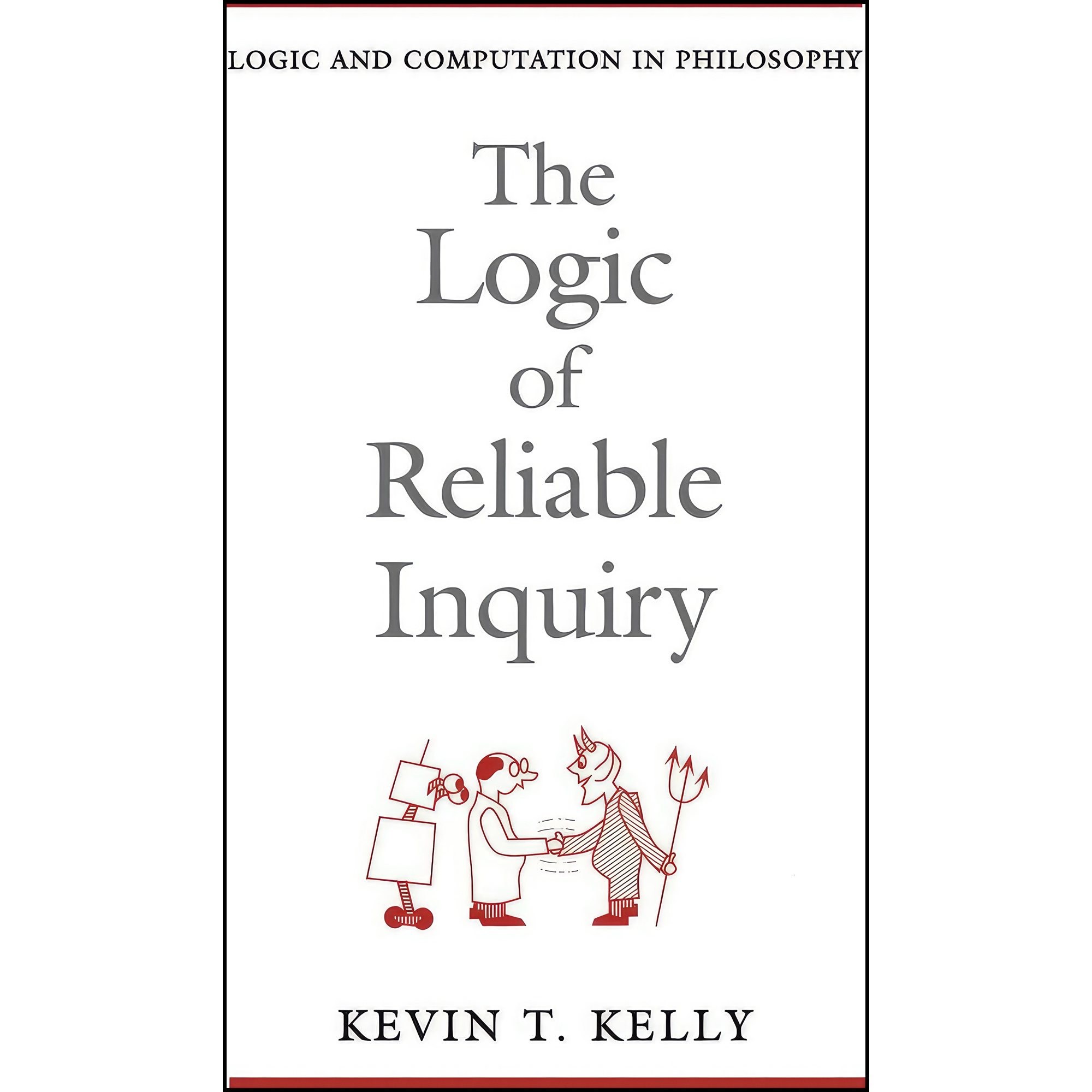 کتاب زبان اصلی The Logic of Reliable Inquiry اثر Kevin T Kelly