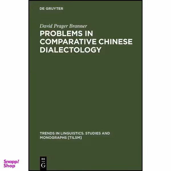کتاب Problems in Comparative Chinese Dialectology  اثر David Prager Branner انتشارات De Gruyter Mouton