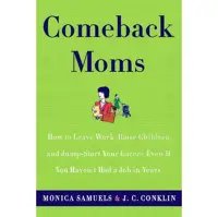 کتاب زبان اصلی Comeback Moms اثر Monica Samuels and JC Conklin انتشارات Broadway