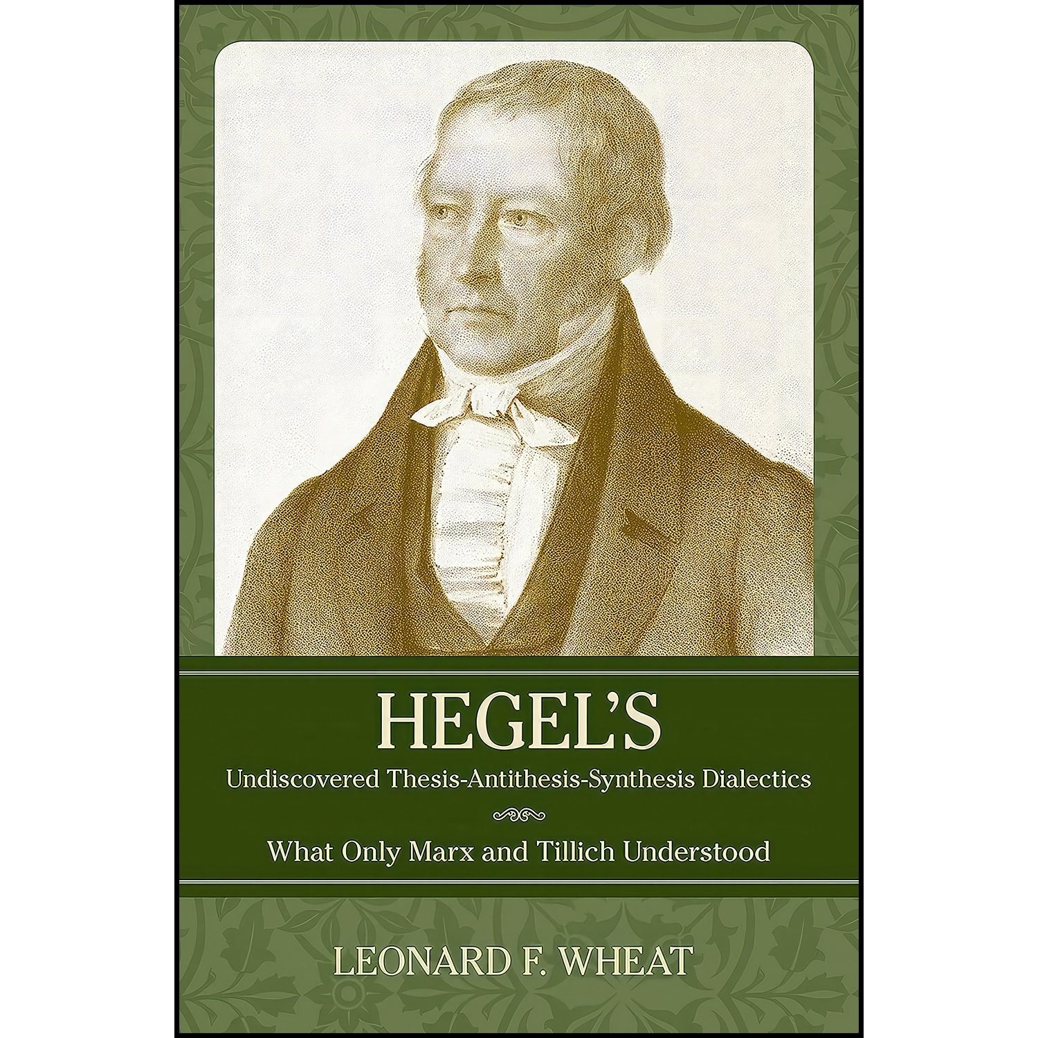کتاب زبان اصلی Hegels Undiscovered ThesisAntithesisSynthesis Dialectics