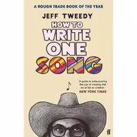 کتاب زبان اصلی How to Write One Song اثر Jeff TweedyJeff Tweedy انتشارات تازه ها