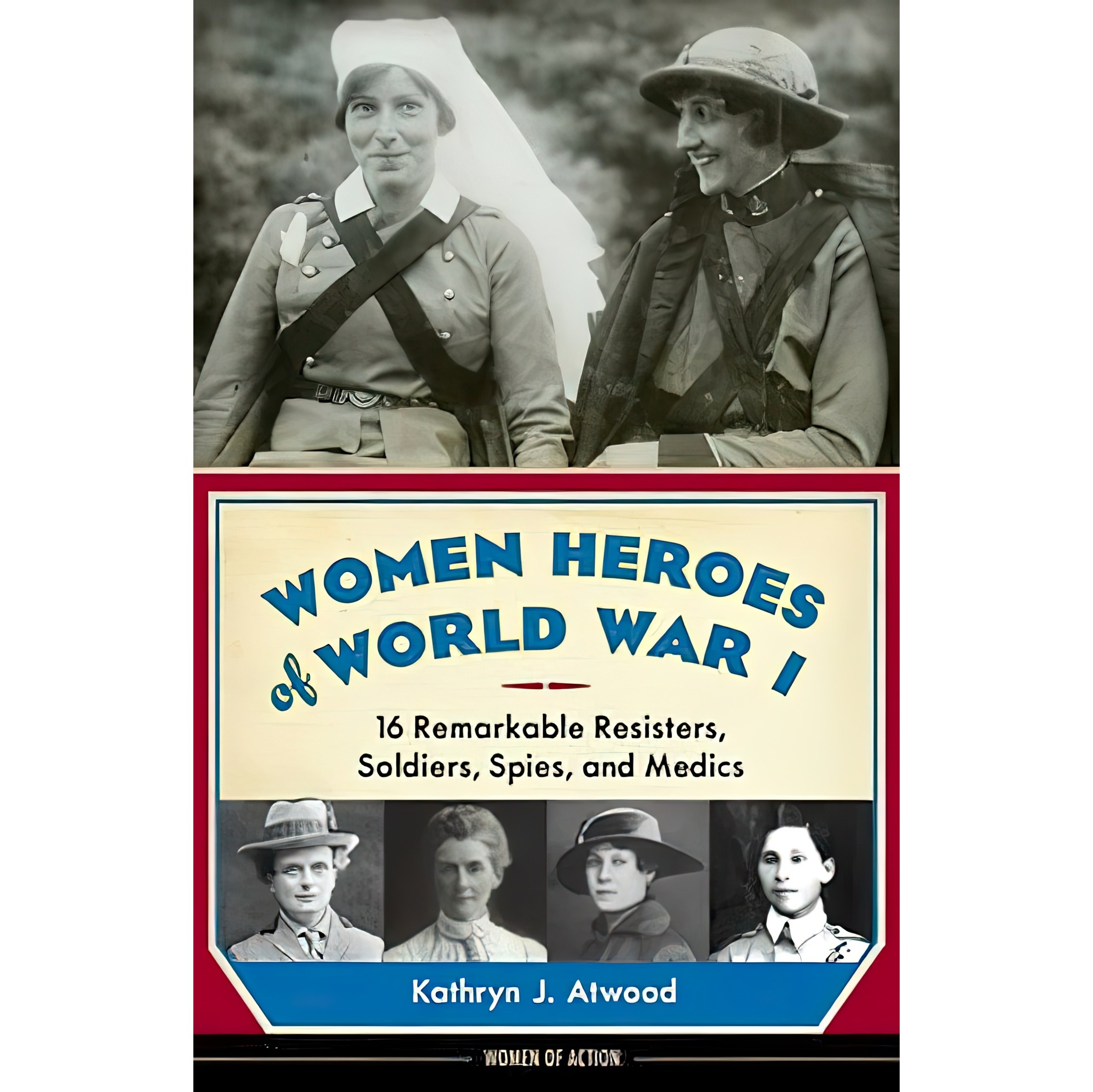 کتاب زبان اصلی Women Heroes of World War I اثر Kathryn J Atwood