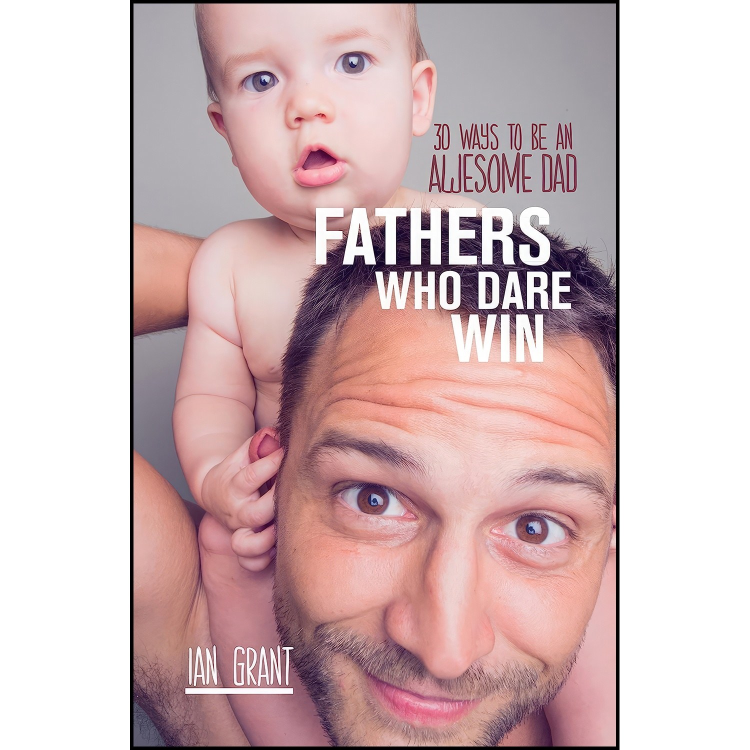 کتاب زبان اصلی Fathers Who Dare Win اثر Ian Grant