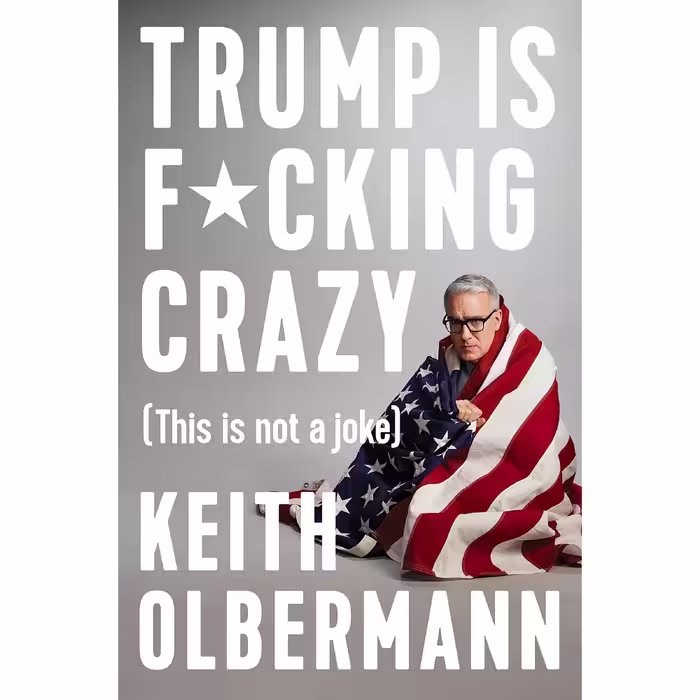 کتاب زبان اصلی Trump is Fcking Crazy اثر Keith Olbermann