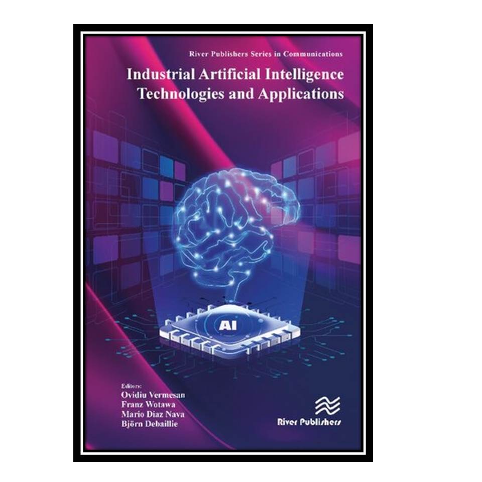 کتاب Industrial Artificial Intelligence Technologies and Applications