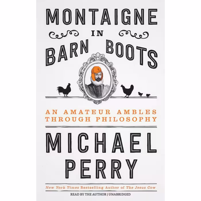 کتاب زبان اصلی Montaigne in Barn Boots اثر Michael Perry انتشارات Blackstone Inc