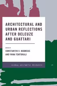 [PDF] دانلود کتاب Architectural And Urban Reflections After Deleuze And Guattari, 2017