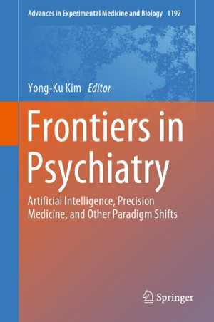 [PDF] دانلود کتاب Frontiers In Psychiatry - Artificial Intelligence, Precision Medicine, And Other Paradigm Shifts, 2019