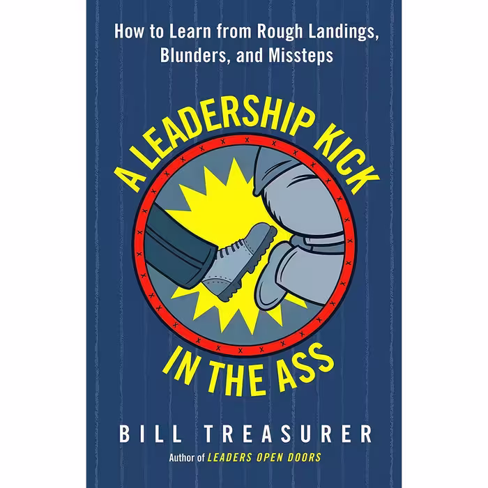 کتاب زبان اصلی A Leadership Kick in the Ass اثر Bill Treasurer